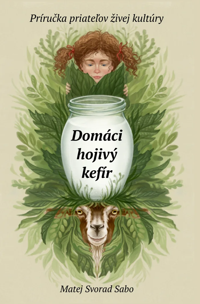 Obálka knihy Domáci hojivý kefír: dievča s ryšavými vlasmi nad pohárom kefíru, pod ním koza, okolo zelené listy.